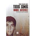 TODOS SOMOS MANUEL GUTIERREZ