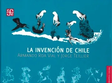 LA INVENCION DE CHILE