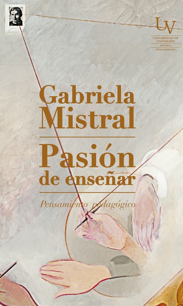 GABRIELA MISTRAL PASION DE ENSEÑAR