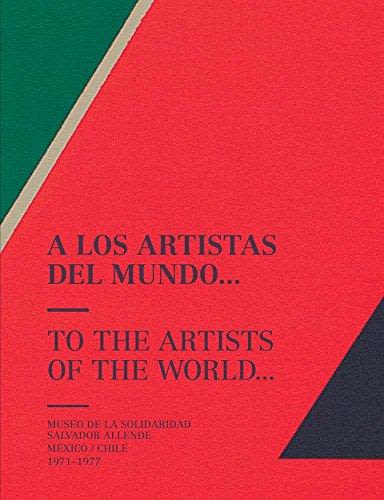 A LOS ARTISTAS DEL MUNDO MUSEO DE LA SOLIDARIDAD SALVADOR ALLENDE