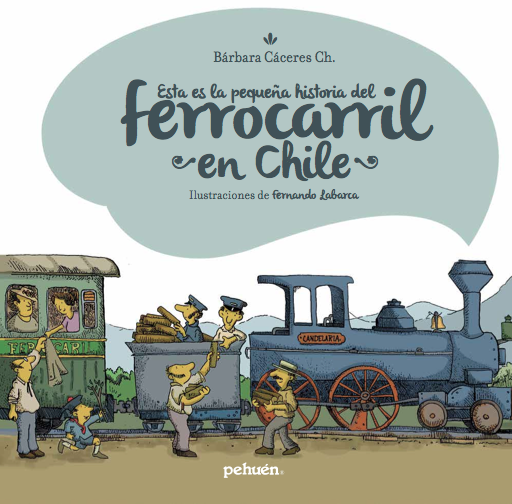 ESTA ES LA PEQUEÑA HISTORIA DEL FERROCARRIL EN CHILE