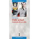CHILE ACTUAL. ANATOMIA DE UN MITO