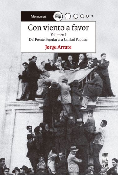 CON VIENTO A FAVOR. DEL FRENTE POPULAR A LA UNIDAD POPULAR  VOLUMEN I
