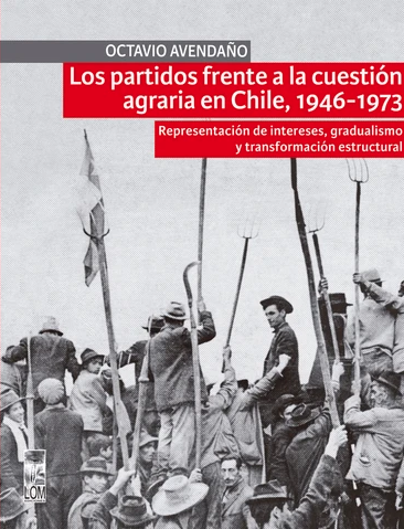 LOS PARTIDOS FRENTE A LA CUESTION AGRARIA EN CHILE (1946-1973)