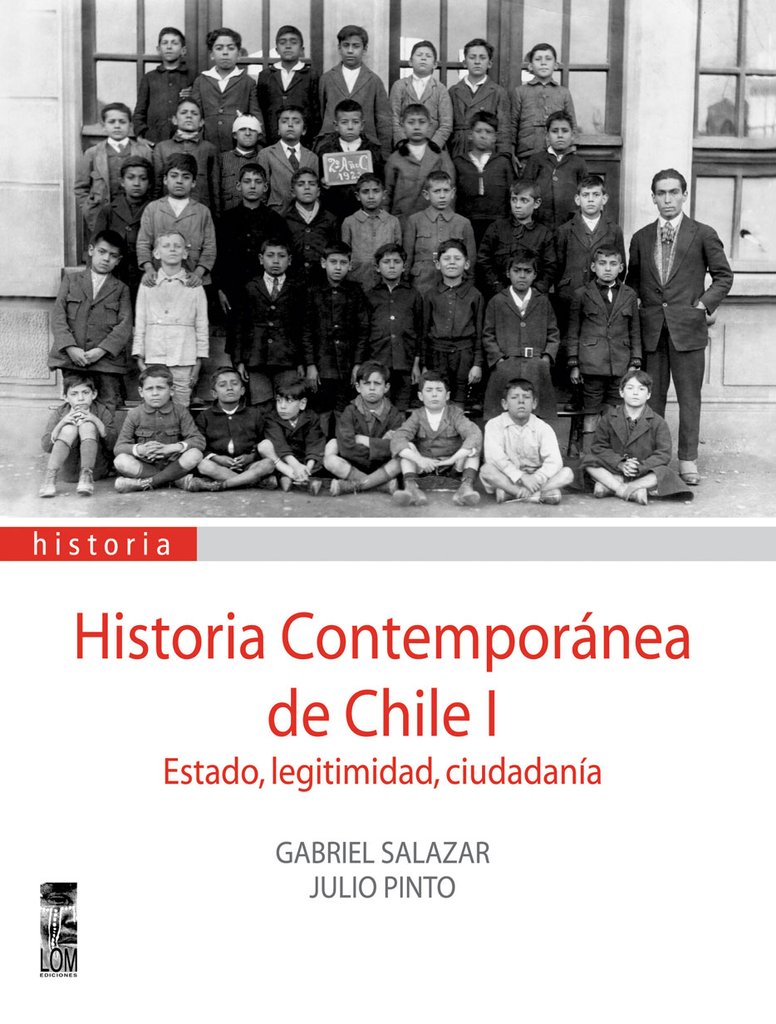 HISTORIA CONTEMPORANEA DE CHILE TOMO 1 ESTADO, LEGITIMIDAD Y CIUDADANIA
