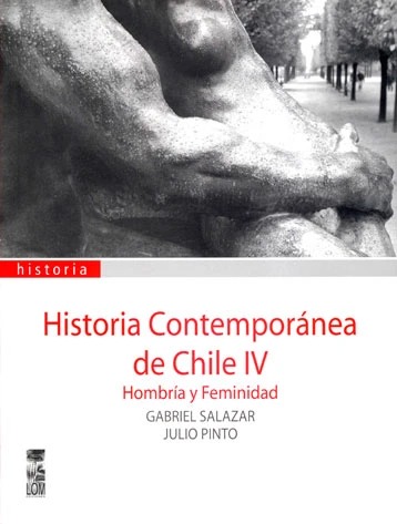 HISTORIA CONTEMPORANEA DE CHILE TOMO 4 HOMBRIA Y FEMINIDAD