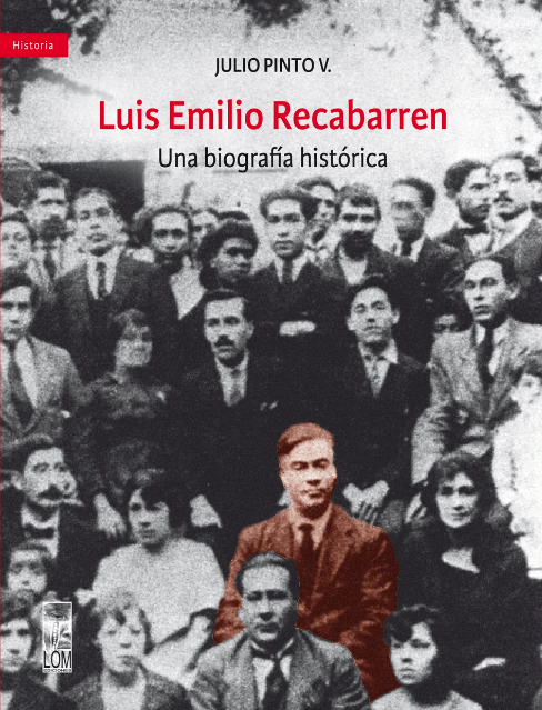 LUIS EMILIO RECABARREN UNA BIOGRAFIA HISTORICA