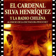 EL CARDENAL SILVA HENRIQUEZ Y LA RADIO CHILENA, AL INICIO DE LA DICTADURA DE PINOCHET