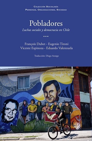 POBLADORES. LUCHAS SOCIALES Y DEMOCRACIAS EN CHILE