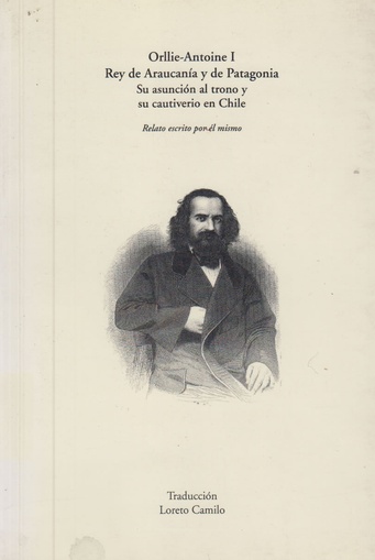 ORLLIE ANTOINE I, REY DE ARAUCANIA Y DE PATAGONIA