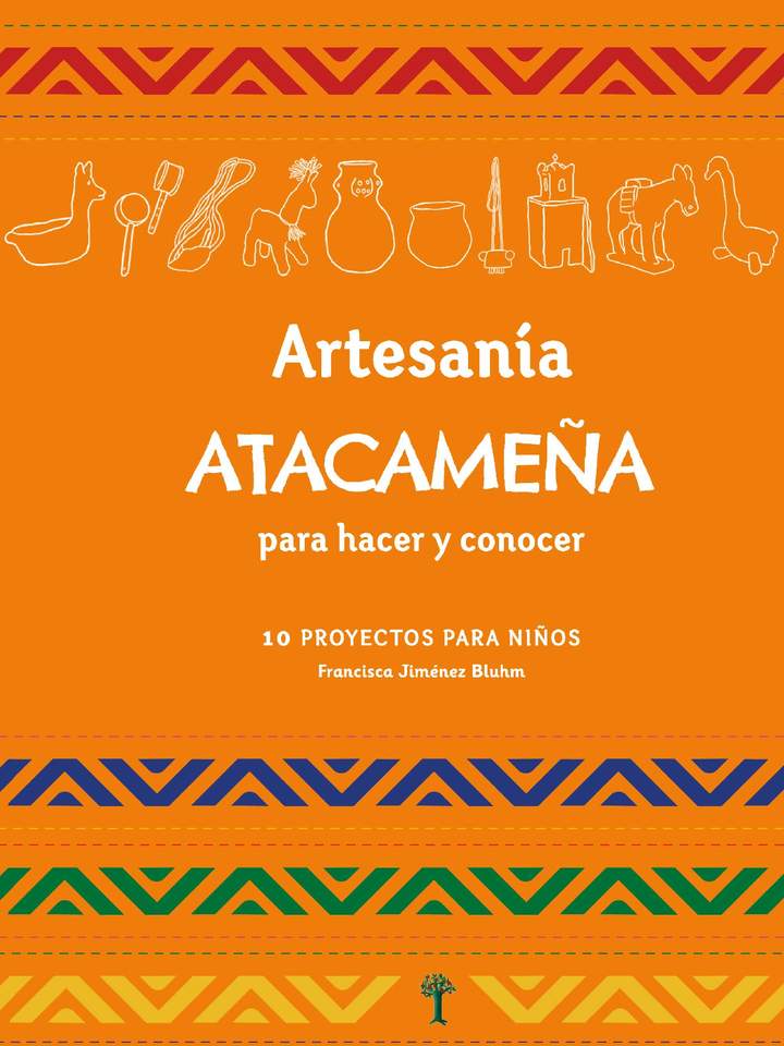 ARTESANIA ATACAMEÑA PARA HACER Y CONOCER