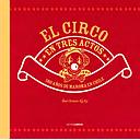 EL CIRCO EN TRES ACTOS