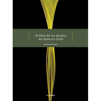 EL LIBRO DE LOS ACEITES DE OLIVA EN CHILE