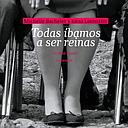 TODAS IBAMOS A SER REINAS, MICHELLE BACHELET POR KENA LORENZINI