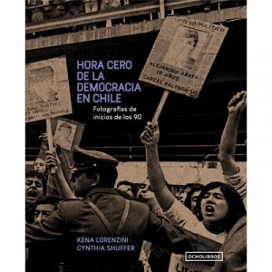 HORA CERO DE LA DEMOCRACIA EN CHILE, FOTOGRAFIAS 90