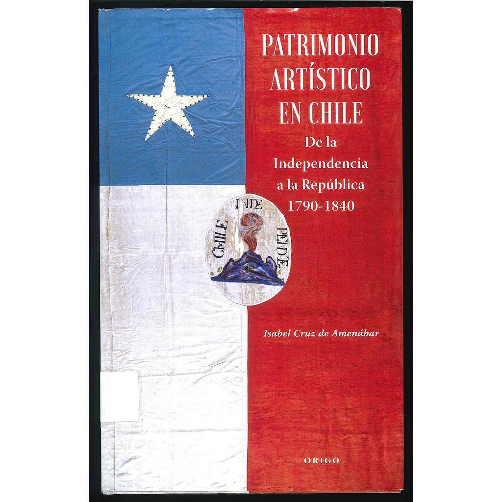 PATRIMONIO ARTISTICO EN CHILE DE LA INDEPENDENCIA A LA REPUBLICA