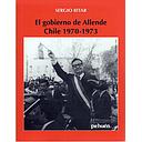 EL GOBIERNO DE ALLENDE CHILE 1970 - 1973