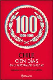 CHILE CIEN DIAS EN LA HISTORIA DEL SXX