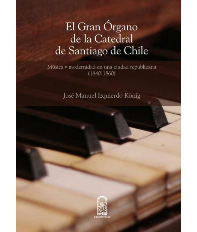 EL GRAN ORGANO DE LA CATEDRAL SANTIAGO DE CHILE