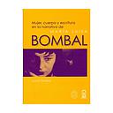 MUJER CUERPO Y ESCRITURA EN LA NARRATIVA DE MARIA LUISA BOMBAL