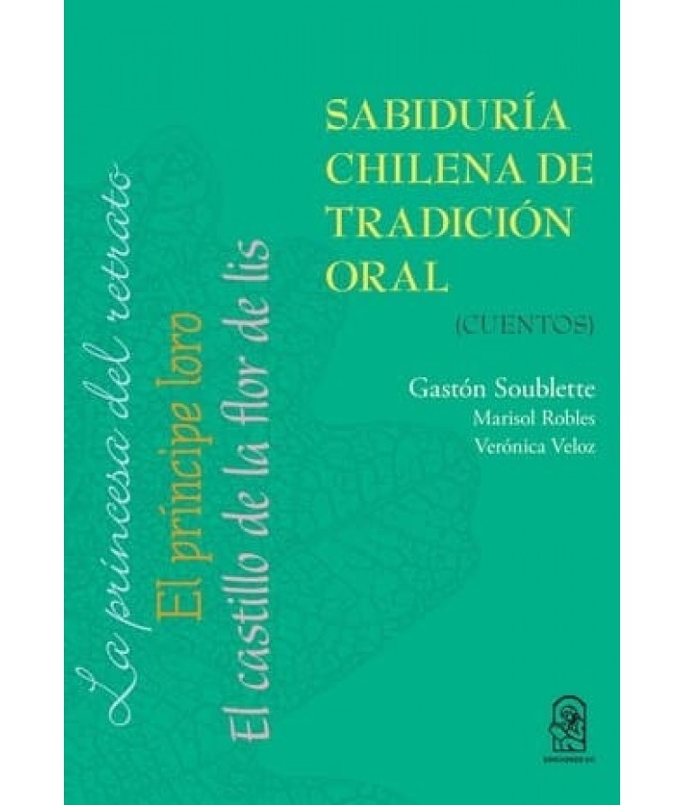 SABIDURIA CHILENA DE TRADICION ORAL (CUENTOS)