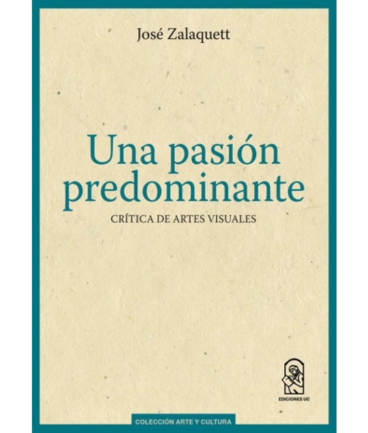 UNA PASION PREDOMINANTE. CRITICA DE ARTES VISUALES