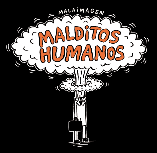 MALDITOS HUMANOS