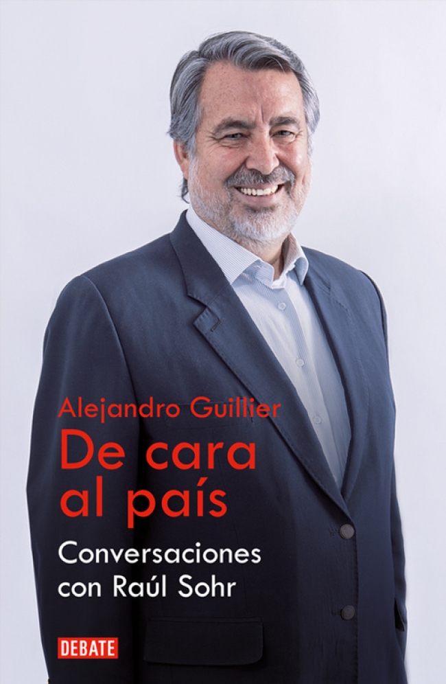 ALEJANDRO GUILLIER. DE CARA AL PAIS, CONVERSACIONES CON RAUL SOHR