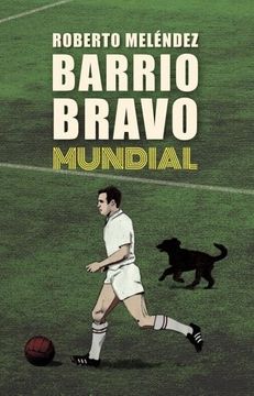 BARRIO BRAVO MUNDIAL