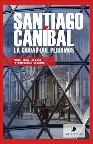SANTIAGO CANIBAL LA CIUDAD QUE PERDIMOS