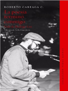 LA POESIA TERMINO CONMIGO. VIDA DE RODRIGO LIRA