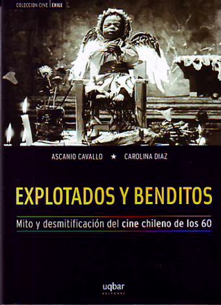 EXPLOTADOS Y BENDITOS MITO Y DESMITIFICACION DEL CINE CHILENO DE LOS 60