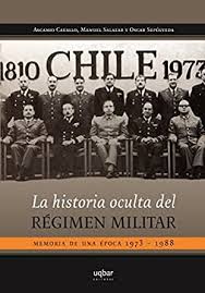 LA HISTORIA OCULTA DEL REGIMEN MILITAR