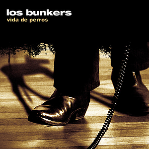 Los Bunkers - VIDA DE PERROS