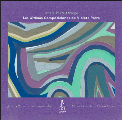 LAS ULTIMAS COMPOSICIONES DE VIOLETA PARRA (HOMENAJE)