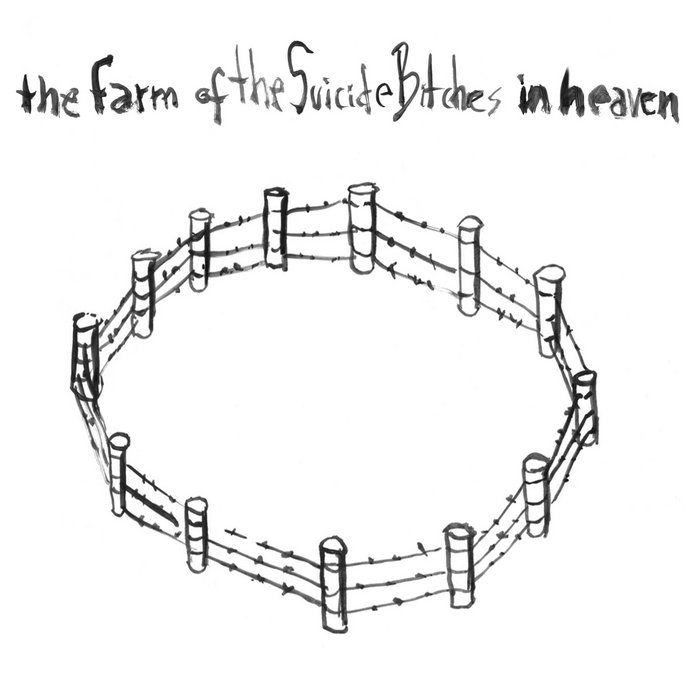THE FARM OF THE SUICIDE BITCHES IN HEAVEN