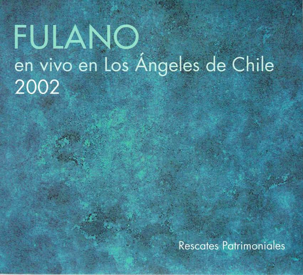 FULANO EN LOS ANGELES DE CHILE 2002