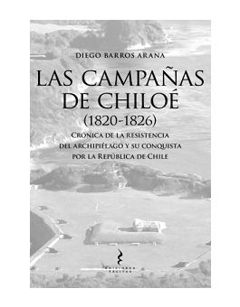 LAS CAMPAÑAS DE CHILOE (1820 - 1826)