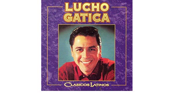 LUCHO GATICA (CLASICOS LATINOS)