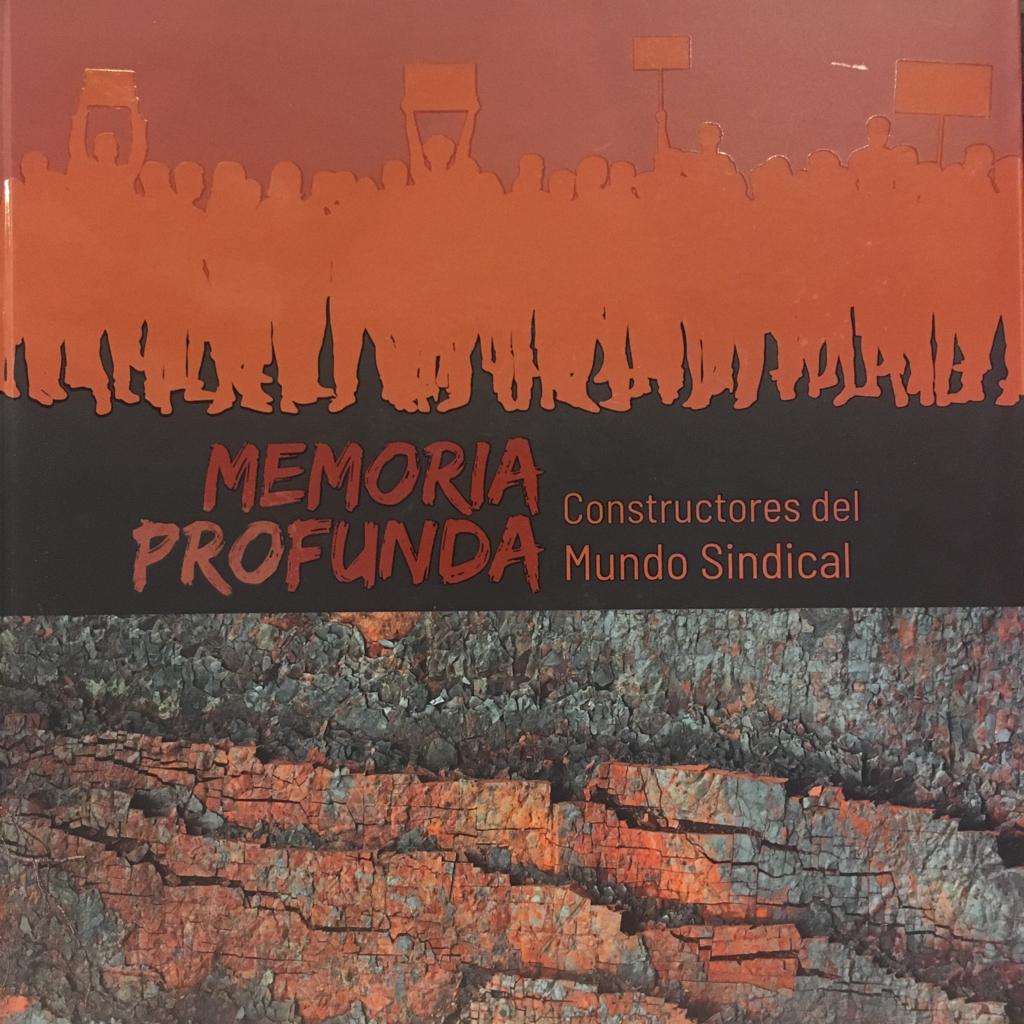 MEMORIA PROFUNDA. CONSTRUCTORES DEL MUNDO SINDICAL