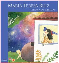 MARIA TERESA RUIZ. LLEGAR A LAS ESTRELLAS