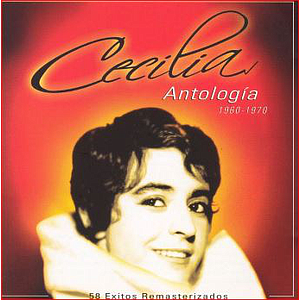 Cecilia La Incomparable - CECILIA ANTOLOGIA 1960-1970