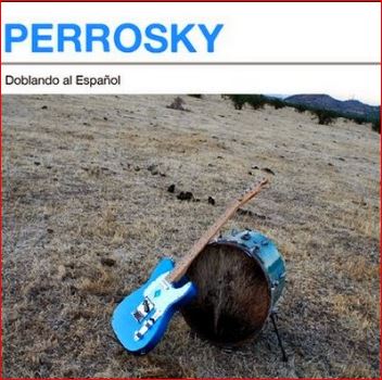 PERROSKY DOBLANDO AL ESPAÑOL