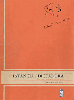 INFANCIA / DICTADURA TESTIGOS Y ACTORES (1973-1990)