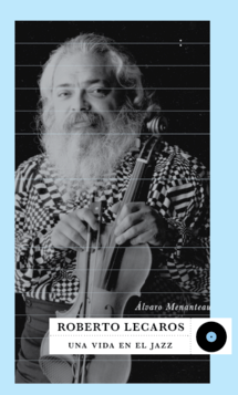 ROBERTO LECAROS UNA VIDA EN EL JAZZ