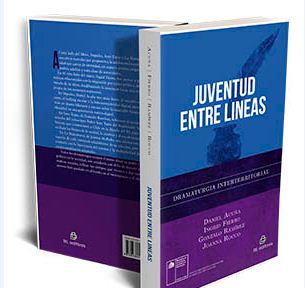 JUVENTUD ENTRE LINEAS. DRAMATURGIA INTERTERRITORIAL