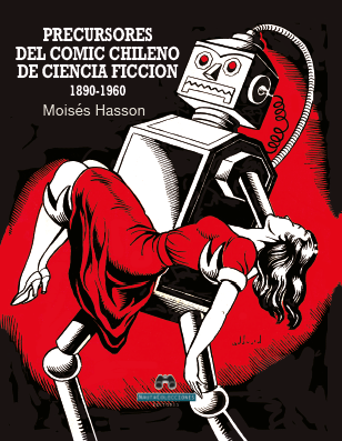 PRECURSORES DEL COMIC CHILENO DE CIENCIA FICCION 1890-1960