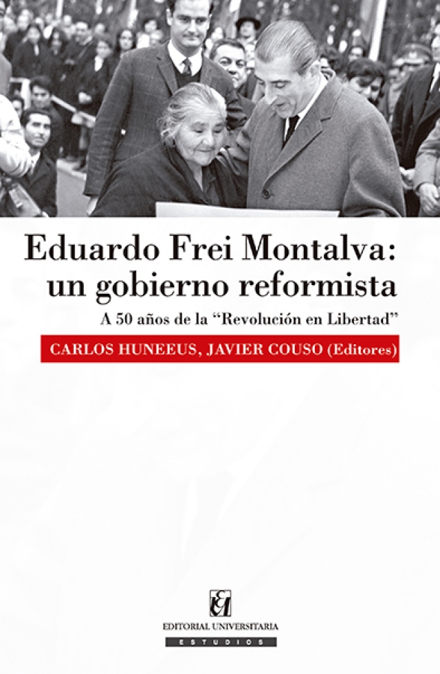 EDUARDO FREI MONTALVA: UN GOBIERNO REFORMISTA