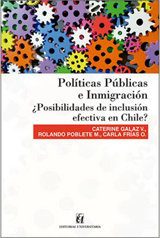 POLITICAS PUBLICAS E INMIGRACION. ¿POSIBILIDADES DE INCLUSION EFECTIVA EN CHILE?