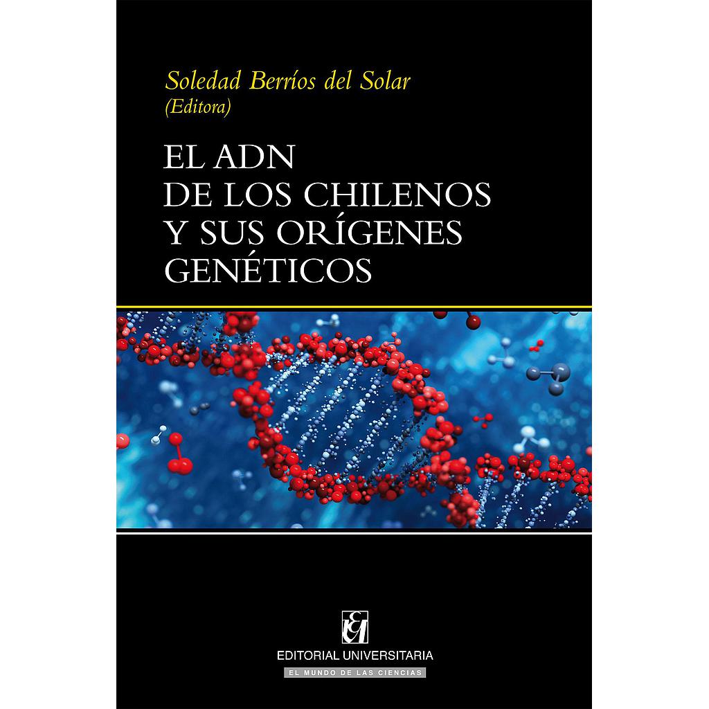 EL ADN DE LOS CHILENOS Y SUS ORIGENES GENETICOS